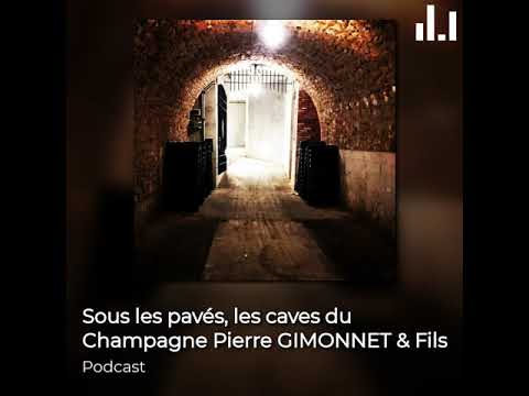 Sous les pavés, les caves du Champagne Pierre GIMONNET & Fils